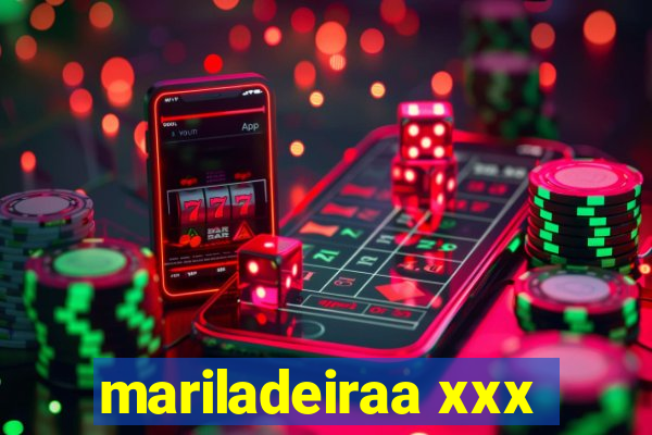 mariladeiraa xxx